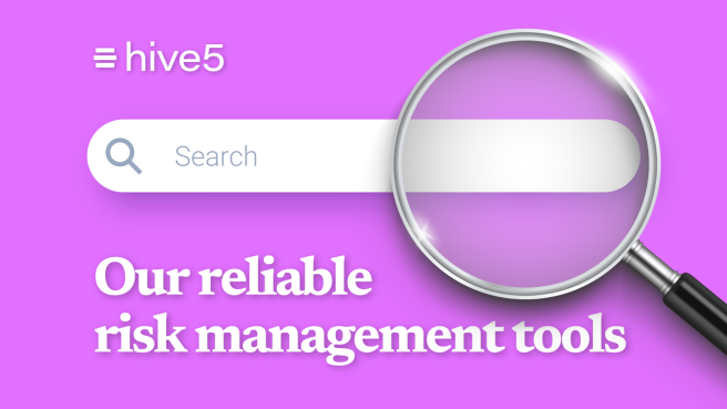 Our reliable risk management tools