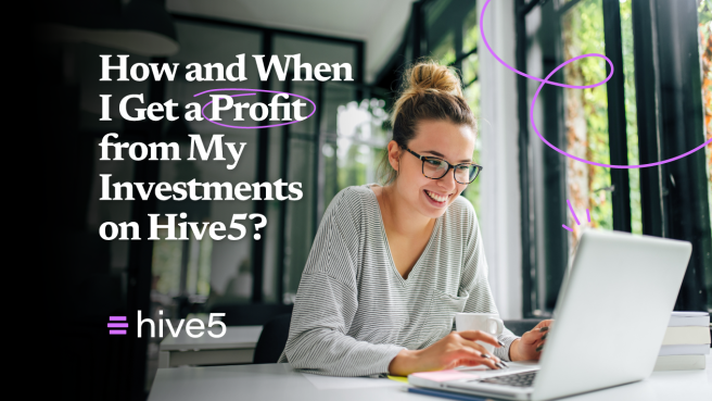 How and When I Get a Profit from My Investments on Hive5?