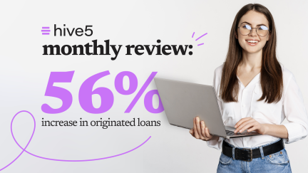 Hive5 monthly review: 56% increase in originated loans